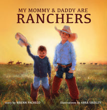 Load image into Gallery viewer, My Mommy and Daddy are Ranchers
